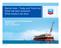 Marine fuels - Today and Tomorrow What has been achieved What needs to be done