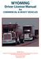 WYOMING. Driver License Manual. for COMMERCIAL & HEAVY VEHICLES