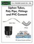 Siphon Tubes, Poly Pipe, Fittings and PVC Cement