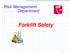 Risk Management Department. Forklift Safety