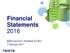 Financial Statements Matti Lievonen, President & CEO 7 February 2017