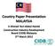 Country Paper Presentation MALAYSIA. Ir Ahmad Asri Abdul Hamid Construction Industry Development Board (CIDB) Malaysia 2 nd March 2012