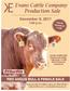 E K. Evans Cattle Company Production Sale. December 8, :00 p.m. RED ANGUS BULL & FEMALE SALE. Lunch served at 11:30