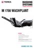 M 1700 WASHPLANT SYSTEMS WASHING TECHNICAL SPECIFICATION FEATURES. Fully mobile washing plant. On board hydraulically folding side conveyors