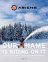 OUR NAME IS RIDING ON IT INTRODUCING THE FAMILY OF 2017 ARIENS SNOW MACHINES. ARIENS.COM