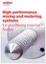 High-performance mixing and metering systems for processing polymer flexibly