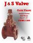 J & S Valve GATE VALVE AWWA C509. Resilient Seated Solid Wedge Size: 2-12
