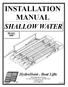 INSTALLATION MANUAL SHALLOW WATER. HydroHoist Boat Lifts HydroHoist Marine Group P.O. Box 1286 Claremore, OK USA