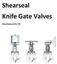 Shearseal Knife Gate Valves. Manufactured by TSE