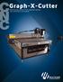 Graph-X-Cutter. Reliable turnkey solutions for any application requiring value, performance, and versatility. multicam.com