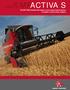 ACTIVA S The MF 7300 Combine Harvester; a new class of performance 2 models: 5 and 6 straw walkers