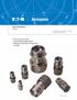 Fluid Conveyance. Ultra Low Pressure Drops Leak-free Metal to Metal Sealing Withstands Large Range of Temperatures Long Life