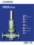 UBAN Series. Direct operated pressure reducing valve. Suitable for: Air & process gases. Liquids. Steam. Markets: Oil & gas. Blanketing systems