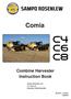 Comia. Combine Harvester Instruction Book. Sampo Rosenlew Ltd P. O. Box 50 FIN PORI FINLAND /2017 Englanti