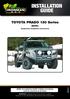 TOYOTA PRADO 150 Series Suspension Installation Instructions. NOTE: Occupational Health & Safety procedures must be observed at all times.