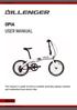 OPIA USER MANUAL. This manual is a guide on how to complete assembly, operate, maintain and troubleshoot your electric bike.
