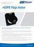 HDPE Flap Valve A flap valve is a simple, one-way valve used in surface water drainage associated with rivers, estuaries and seawater outfalls.