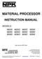 MATERIAL PROCESSOR INSTRUCTION MANUAL MODELS: M20S M20G M20C M20K M28S M28G M28C M28K M38S M38G M38C M38K. Use Genuine NPK Parts