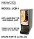 MODEL: LCD-1 SPARE PARTS CATALOG HOT LIQUID COFFEE DISPENSING UNIT FRESH COFFEE AT THE TOUCH OF A BUTTON
