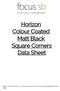 Horizon Colour Coated Matt Black Square Corners Data Sheet