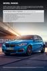MODEL RANGE. M140i Shadow Edition Highlights In addition / replacement to M140i models