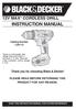 INSTRUCTION MANUAL 12V MAX* CORDLESS DRILL. Thank you for choosing Black & Decker! PLEASE READ BEfORE RETURNING ThIS PRODUCT for ANy REASON.