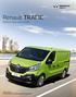Renault TRAFIC. Efficient, clever and versatile. 9 May 2016 Manufacturer s recommended retail prices