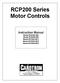 RCP200 Series Motor Controls. Instruction Manual Model RCP Model RCP Model RCP202-BC1 Model RCP202-BC2 Model RCP205-BC2