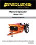 Manure Spreader. Model 25G. Operator s Manual THIS MANUAL MUST BE READ AND UNDERSTOOD BEFORE ANYONE OPERATES THIS MACHINE!