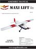 MAXI LIFT. 33cc ASSEMBLY MANUAL.   ALMOST READY TO FLY. Specifications:   MS: 209