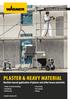 PLASTER & HEAVY MATERIAL. Machine-based application of plaster and other heavy materials PLASTER & HEAVY MATERIAL