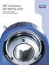 SKF ConCentra ball bearing units. True concentric locking, for fast and reliable mounting