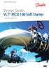 MAKING MODERN LIVING POSSIBLE. Design Guide VLT MCD 100 Soft Starter the single speed drive