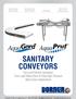 SANITARY CONVEYORS Fast and Effective Sanitation From Light Wipe Down to Daily High-Pressure Wash Down Applications. Industry Leading Hygienic Designs