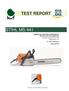 TEST REPORT STIHL MS 441. OWNER OF THE TEST CERTIFICATE: Manufacturer and applicant: Andreas Stihl AG & Co KG Badstrasse