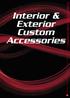 Interior & Exterior Custom Accessories INTERIOR / EXTERIOR CUSTOM ACCESSORIES