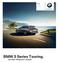 3 Series Touring. 330i xdrive 328d xdrive. The Ultimate Driving Experience. BMW 3 Series Touring. 2017MY PRODUCT GUIDE.