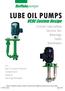 LUBE OIL PUMPS. Critical Lubrication Service for: Bearings Seals Gearboxes. on... Gas & Steam Turbines Compressors Engines Starting Packages