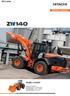 ZW-5 series WHEEL LOADER. Model Code : ZW140-5B Max. Engine Power : 113 kw (152 HP) Operating Weight : kg Bucket ISO Heaped :