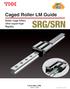 Roller. Roller. Caged Roller LM Guide. Roller Cage Effect Ultra-super-high Rigidity SRG/SRN. CATALOG No.270-7E