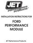 INSTALLATION INSTRUCTIONS FOR FORD PERFORMANCE MODULE. JET Performance Products
