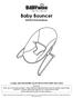 Baby Bouncer INSTRUCTION MANUAL. Complies with EN12790:2009 and AS/NZS ISO :2009, :2012