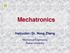 Mechatronics Instructor: Dr. Hong Zhang