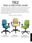 TR2 TASK & EXECUTIVE CHAIR TIMELESS AND RELIABLE. BETTER :: $718 Task, multi-function mechanism, height adjustable arms, grade 1 textile.