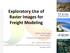 Exploratory Use of Raster Images for Freight Modeling