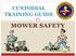 CUSTODIAL TRAINING GUIDE MOWER SAFETY
