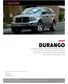 DURANGO The refreshed and redesigned 2007 Dodge Durango is the perfect vehicle for anyone who