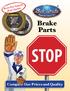 Revive Your Complete Brake System. Brake Parts STOP. Compare Our Prices and Quality