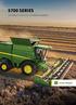 S700 Series THE WORLD S FIRST FULLY AUTOMATED COMBINE NOTHING RUNS LIKE A DEERE