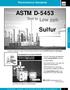 ASTM D Test to Low ppb. Contact us today for a copy of the Southwest Research Institute D-5453 Fitness for Use Report.
